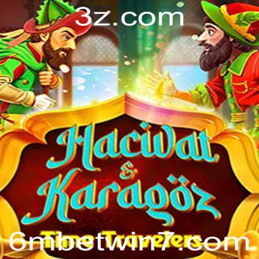 Descubra o Fascínio do Jogo HacivatandKaragoz e a Influência Contemporânea de 6mbet.win